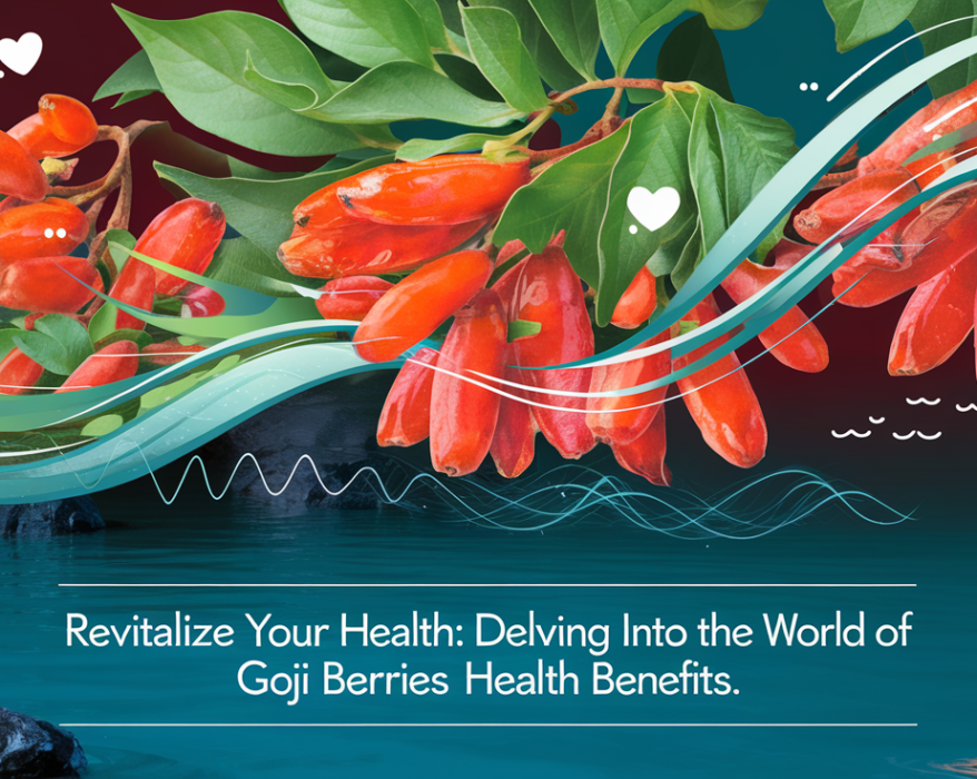 Revitalize Your Health: Delving into the World of Goji Berries Health Benefits